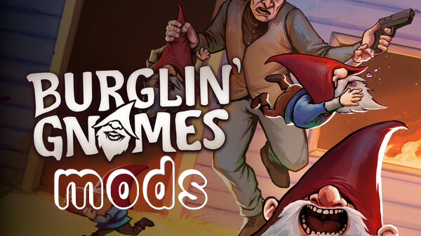 Burglin' Gnomes Mods